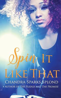 Spin It Like That - Taylor, Chandra Sparks, and Splond, Chandra Sparks