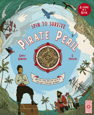 Spin to Survive: Pirate Peril: Decide Your Destiny with a Pop-Out Fortune Spinner - Hawkins, Emily