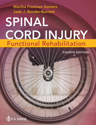 Spinal Cord Injury: Functional Rehabilitation - Somers, Martha, MS, DPT, and Bender-Burnett, Jade