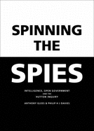 Spinning the Spies: Intelligence, Open Government and the Hutton Enquiry