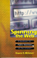 Spinning the Web: A Handbook for Public Relations on the Internet