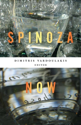 Spinoza Now - Vardoulakis, Dimitris (Editor), and Norris, Christopher (Contributions by), and Badiou, Alain (Contributions by)