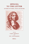 Spinoza to the Letter: Studies in Words, Texts and Books