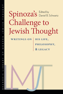 Spinozas Challenge to Jewish Thought - Writings on His Life, Philosophy, and Legacy