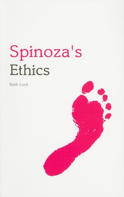 Spinoza's Ethics - Lord, Beth, Dr.