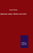 Spinozas Leben, Werke und Lehre