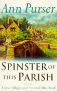 Spinster of the Parish - Purser, Ann