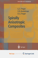 Spirally Anisotropic Composites