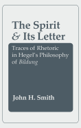 Spirit and Its Letter: Traces of Rhetoric in Hegel's Philosophy of Bildung