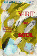 Spirit and Soul: Essays in Philosophical Psychology