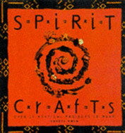 Spirit Crafts: Over 30 Mystical Projects to Make