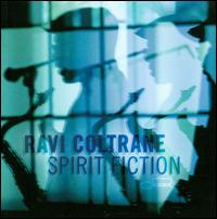 Spirit Fiction - Ravi Coltrane