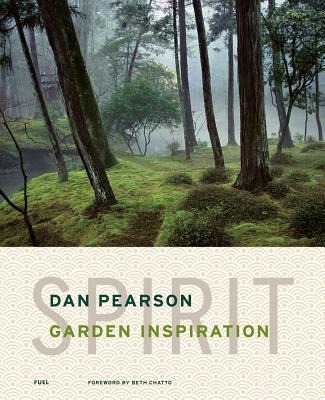 Spirit: Garden Inspiration - Pearson, Dan, and FUEL