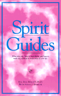 Spirit Guides: What They Are, How to Meet Them, & How to Make Use of Them in Every Area of Your Life
