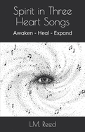 Spirit in Three Heart Songs: Awaken - Heal - Expand