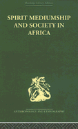 Spirit Mediumship and Society in Africa