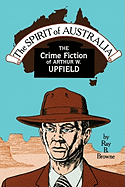 Spirit of Australia: The Crime Fiction of Arthur W. Upfield