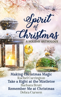 Spirit of Christmas Anthology - Brutt, Barbara, and Curwen, Debra, and Carrington, Rachel