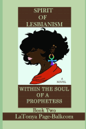 Spirit Of Lesbianism Within The Soul Of a Prophetess: Personal Struggles from The Pew To The Pulpit