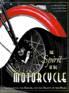 Spirit of Motorcycle - Dregni, Michael, and Dean, John (Photographer), and Lott, Lee (Foreword by)