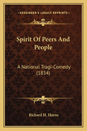 Spirit of Peers and People: A National Tragi-Comedy (1834)