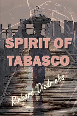 Spirit of Tabasco - Diedrichs, Richard