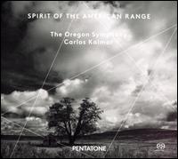 Spirit of the American Range - Oregon Symphony; Carlos Kalmar (conductor)