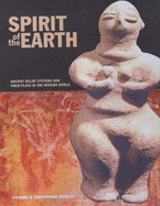 Spirit of the Earth: Ancient Belief Systems and Their Place in the Modern World
