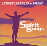 Spirit Songs - Anthony Branker & Ascent