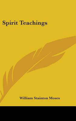 Spirit Teachings - Moses, William Stainton