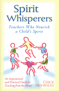 Spirit Whisperers: Teachers Who Nourish a Child's Spirit