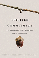 Spirited Commitment: The Samuel and Saidye Bronfman Family Foundation, 1952-2007