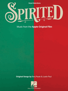 Spirited: Vocal Selections from the Apple Original Film with Original Songs by Benj Pasek and Justin Paul