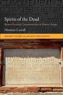 Spirits of the Dead: Roman Funerary Commemoration in Western Europe