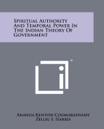 Spiritual authority and temporal power in the Indian theory of government