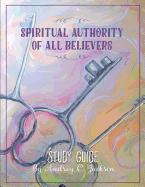 Spiritual Authority of All Believers Study Guide