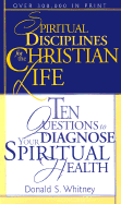 Spiritual Disciplines for the Christian Life: Ten Questions to Diagnose Your Spiritual Health