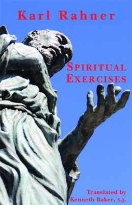 Spiritual Exercises - Rahner, Karl, and Baker, Kenneth (Translated by)