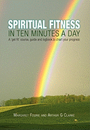 Spiritual Fitness in Ten Minutes a Day