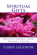 Spiritual Gifts: Using and Developing Them