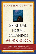 Spiritual House Cleaning: Protect Your Home and Family from Spiritual Pollution - Smith, Alice, and Smith, Eddie