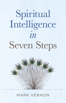 Spiritual Intelligence in Seven Steps - Vernon, Mark
