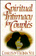 Spiritual Intimacy for Couples - Sell, Charles M, Dr., and Sell, Virginia