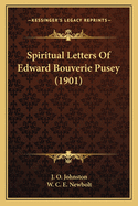 Spiritual Letters Of Edward Bouverie Pusey (1901)