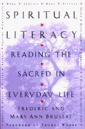 Spiritual Literacy: Reading the Sacred in Everyday Life - Brussat, Frederic, and Brussat, Mary Ann