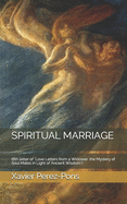 Spiritual Marriage: (8th letter of Love Letters from a Widower: the Mystery of Soul Mates in Light of Ancient Wisdom)