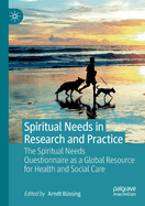 Spiritual Needs in Research and Practice: The Spiritual Needs Questionnaire as a Global Resource for Health and Social Care