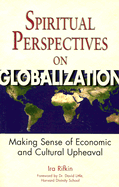 Spiritual Perspectives on Globalization: Making Sense of Economic and Cultural Upheaval