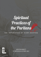 Spiritual Practices of the Puritans: The Importance of Diary-keeping