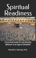 Spiritual Readiness: A Survival Guide for the Muslim Believer in an Age of Disbelief